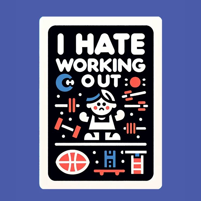 I Hate Working Out 5