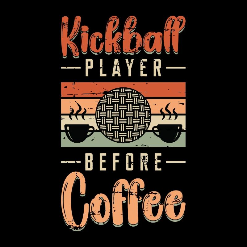 Kickball Player Before Kickball Team Coffee Lover