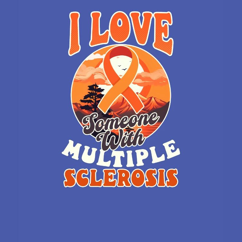 MS Awareness Love Someone With Multiple Sclerosis