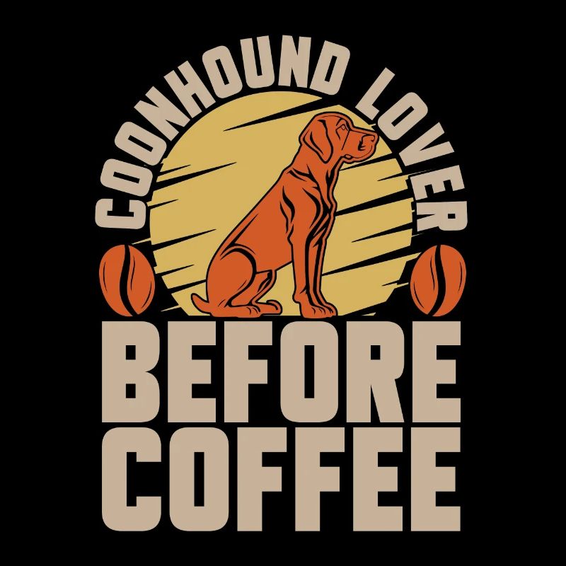 Coonhound Lover Before Treeing Walker Coffee Lover