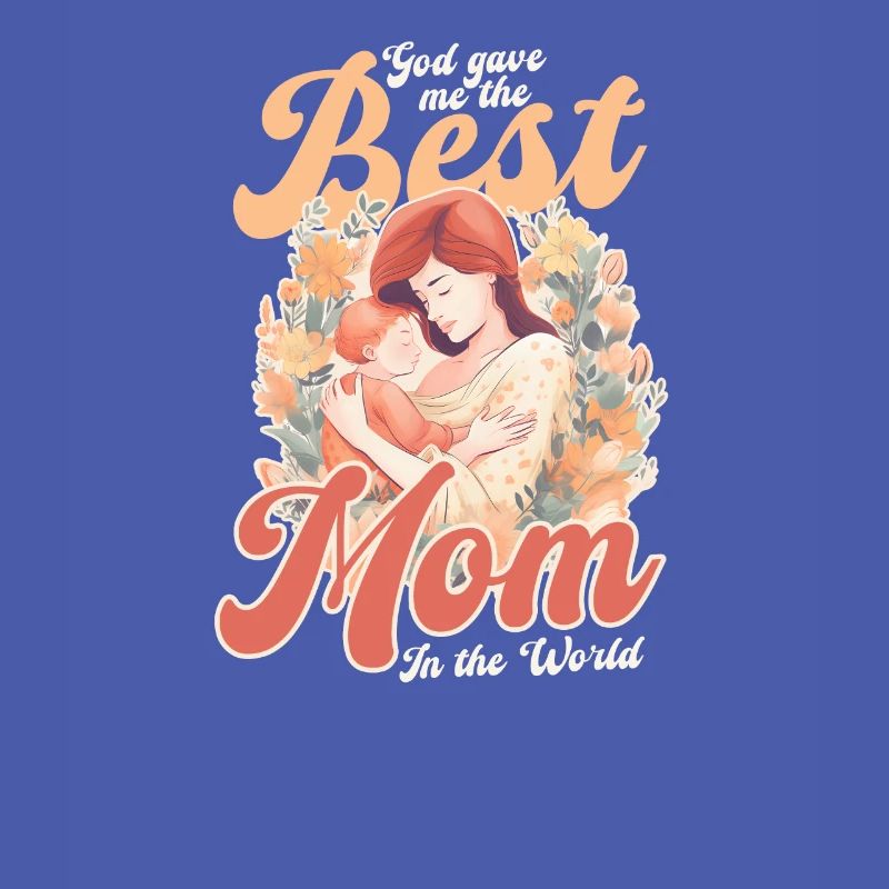 Muttertag, den Gott der besten Mutter der Welt geschenkt hat