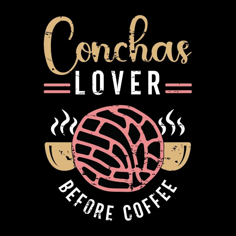 Conchas Lover Before Coffee Sweet Bun Coffee Lover