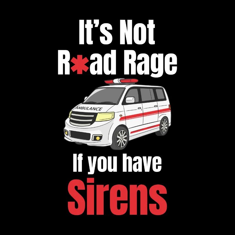It's not r*ad rage ambulance driver