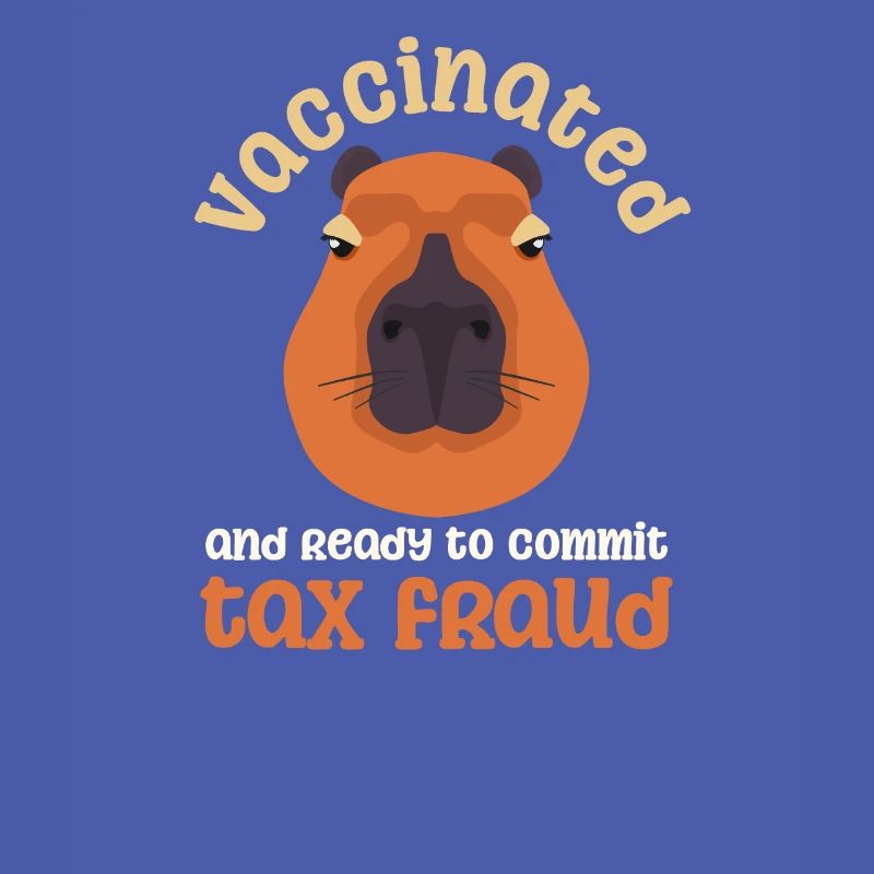 Tax Fraud Capybara Vaccinated Ready Commit