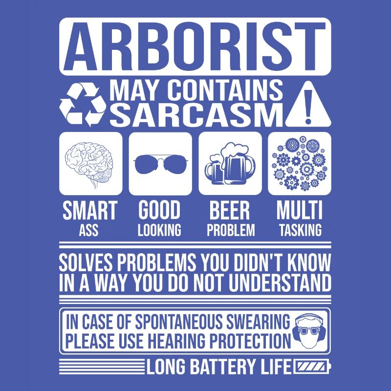 Arborist Sarcasm funny Gift Arborist
