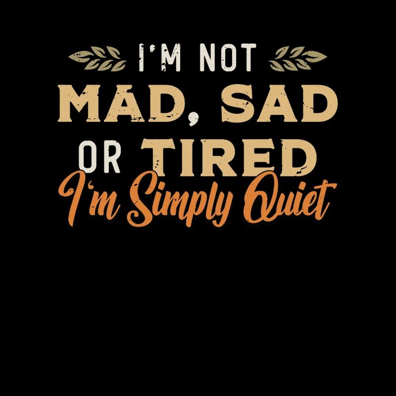 Introvert I'm Not Mad Sad Or Tired I'm Introverted