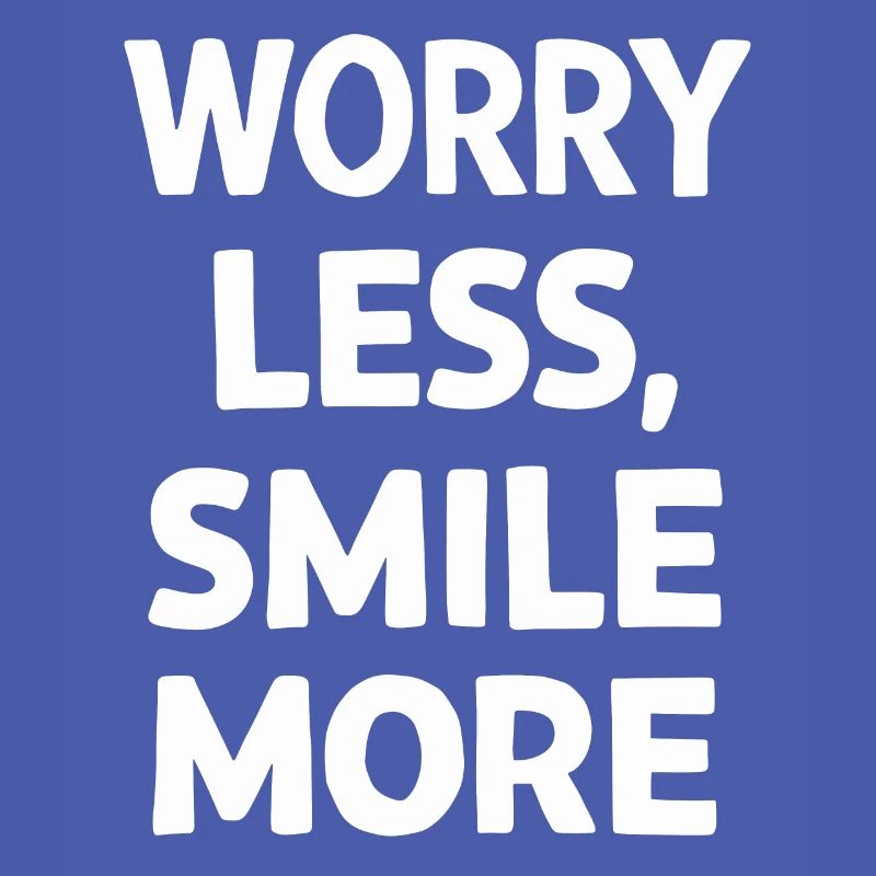 Worry Less Smile More Motivation
