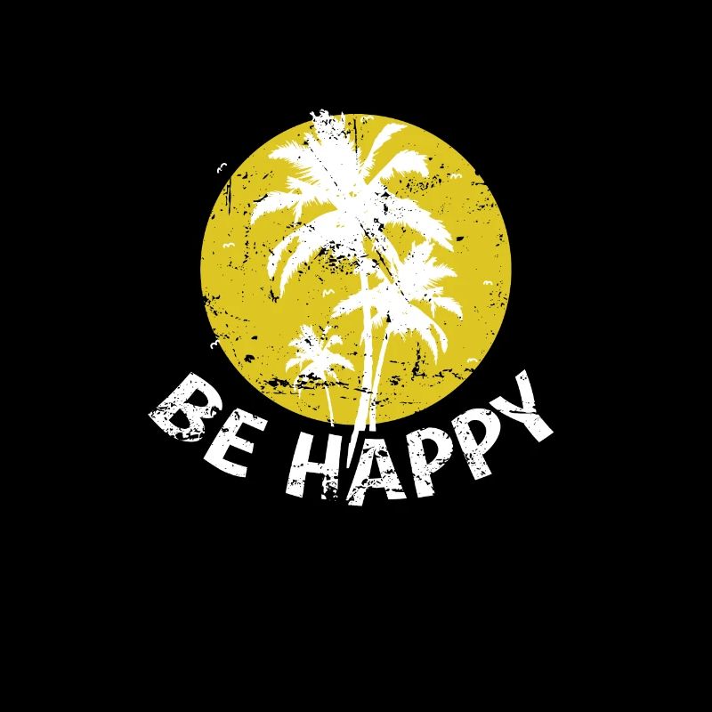 Be Happy Tree Palm Tree Holiday