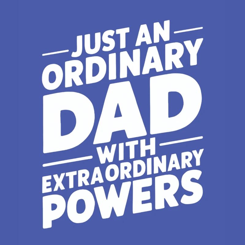 Ordinary dad with extraordinary powers