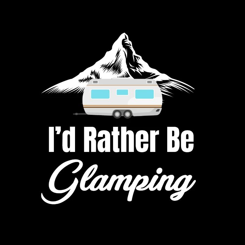 I'd Rather Be Glamping Funny Glamper Hiker