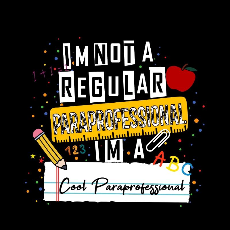 I'm Not a Regular Paraprofessional Cool Paraprofe