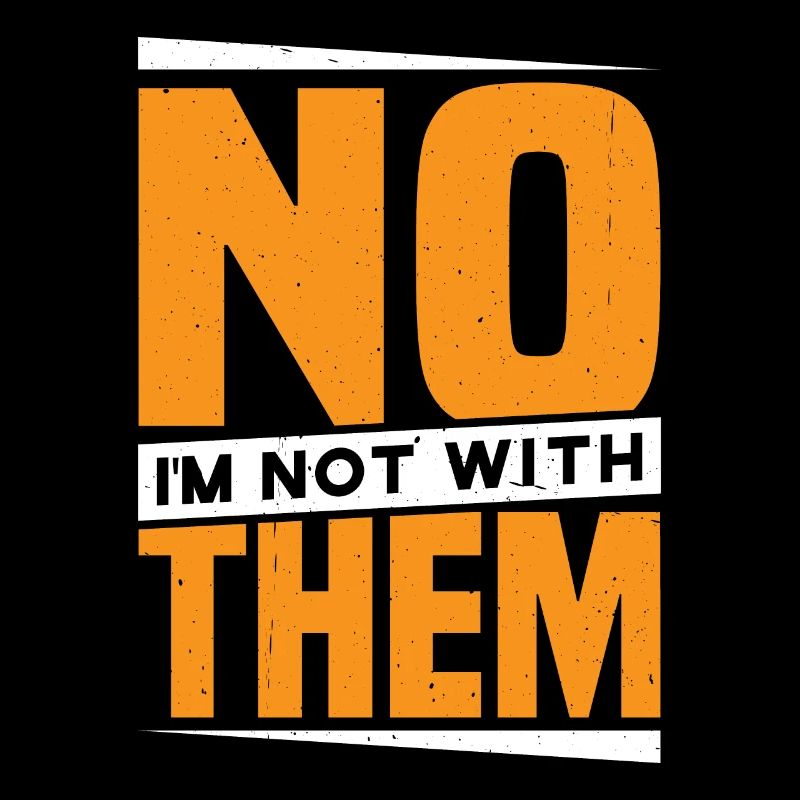 No I'm Not With Them 29