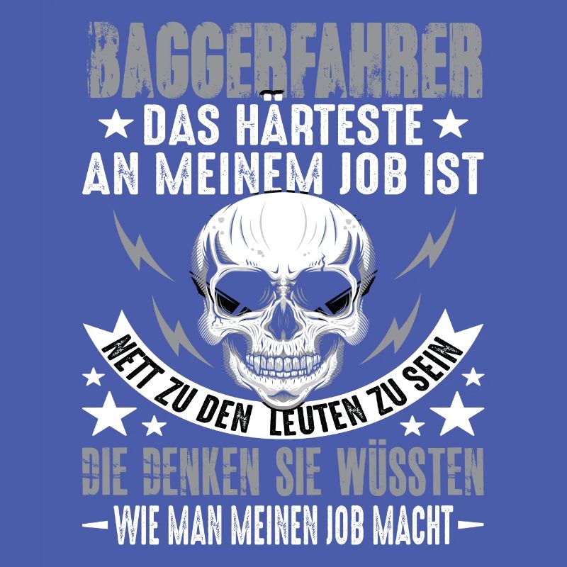 Baggerfahrer Bagger Baggerfahrer Spruch Lustig