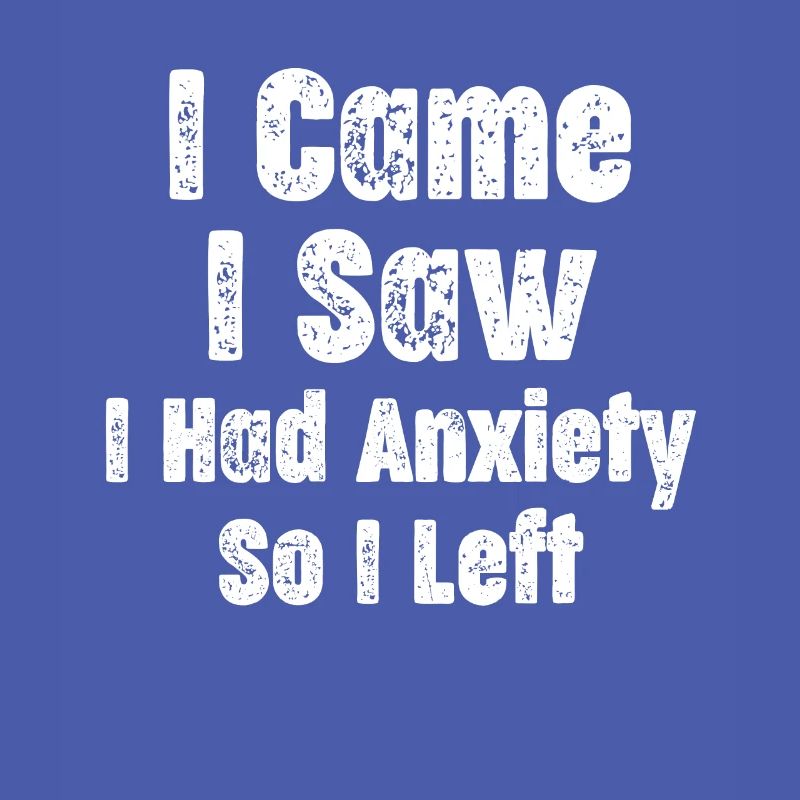 I came, I saw that I was scared, so I left