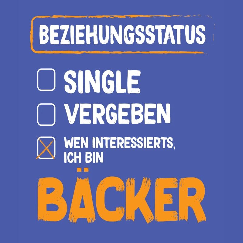 Bäcker Beziehungsstatus Back Backwaren Backen