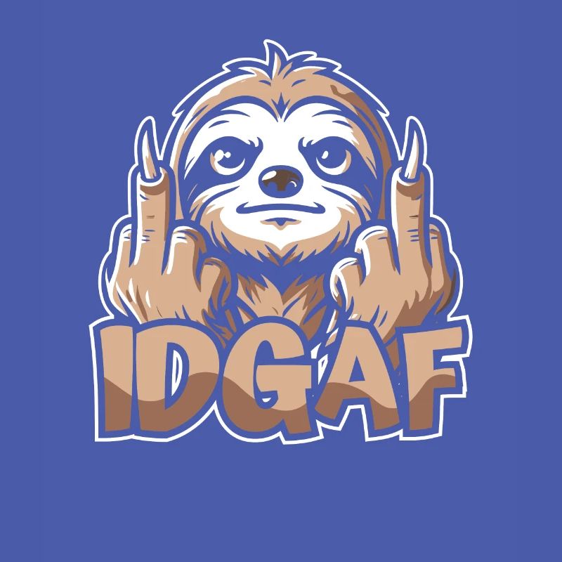 Sloth I don't give a Idgaf