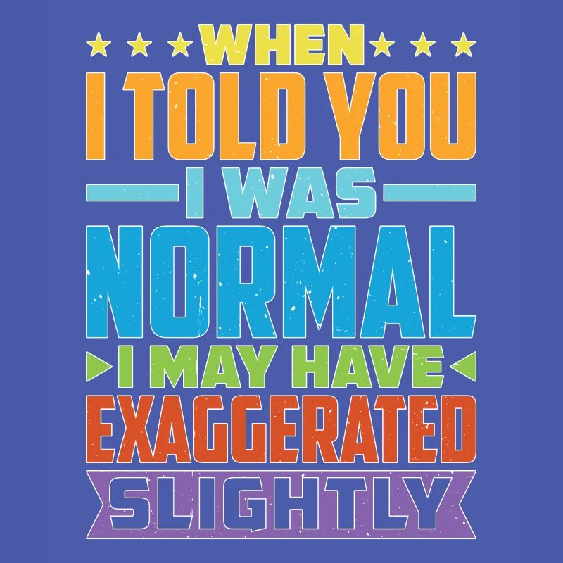 My 'Normal' Might Be An Exaggeration 1