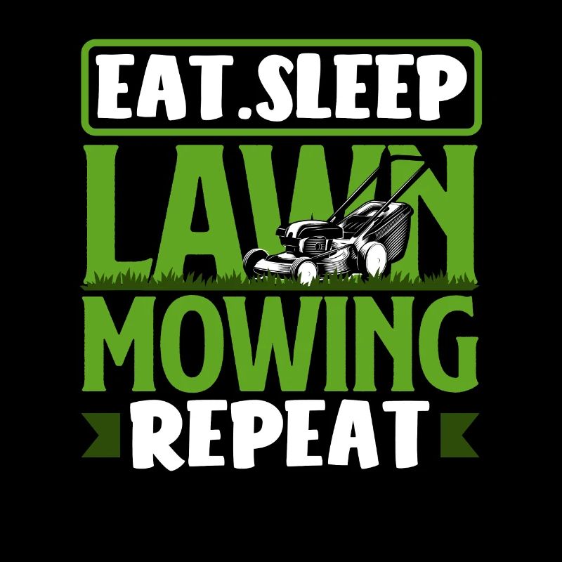 Eating Sleeping Lawn Mowing Landscaper