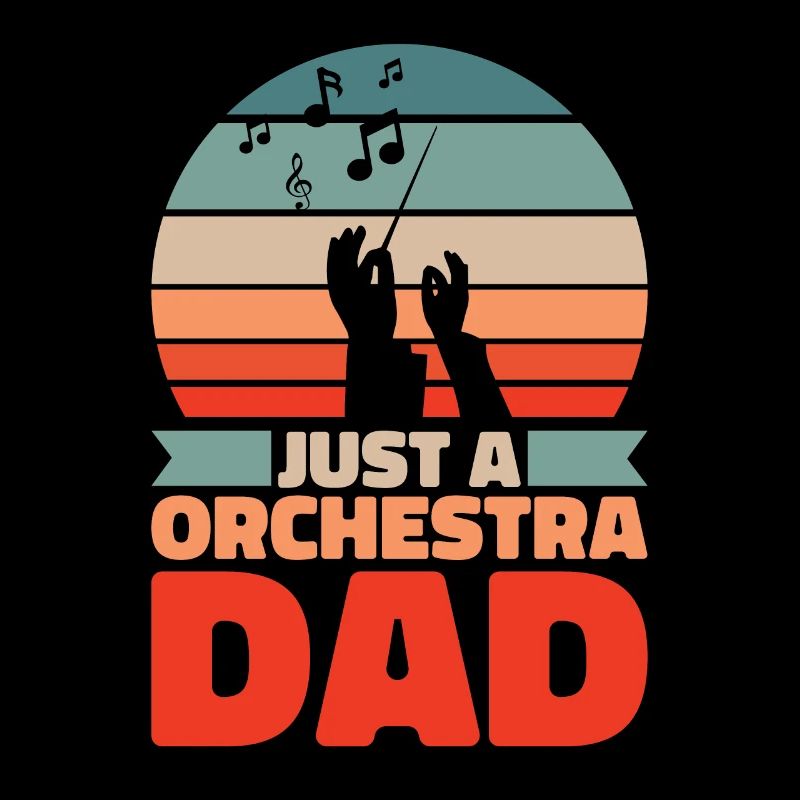 Orchestra Father Just An Orchestra Dad