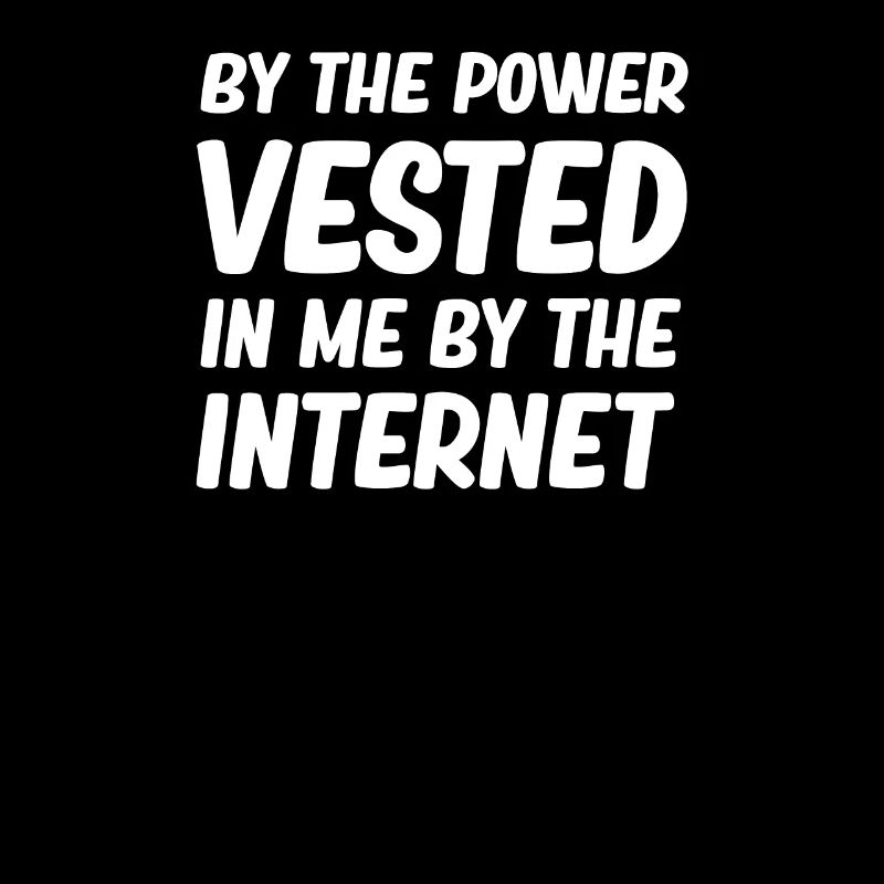 Through the power that comes to me through the Internet