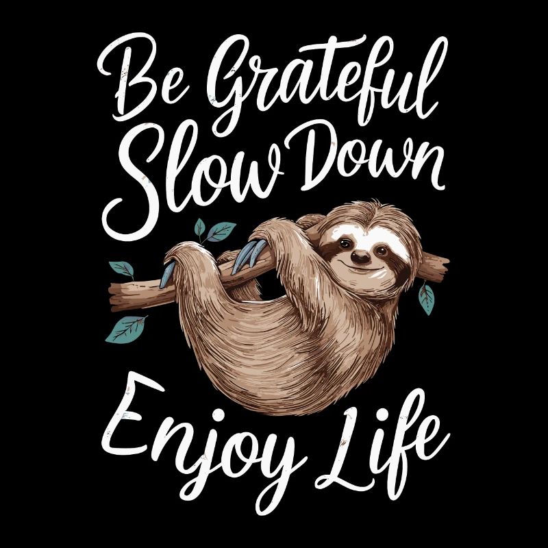 Be grateful, slow down, enjoy life -
