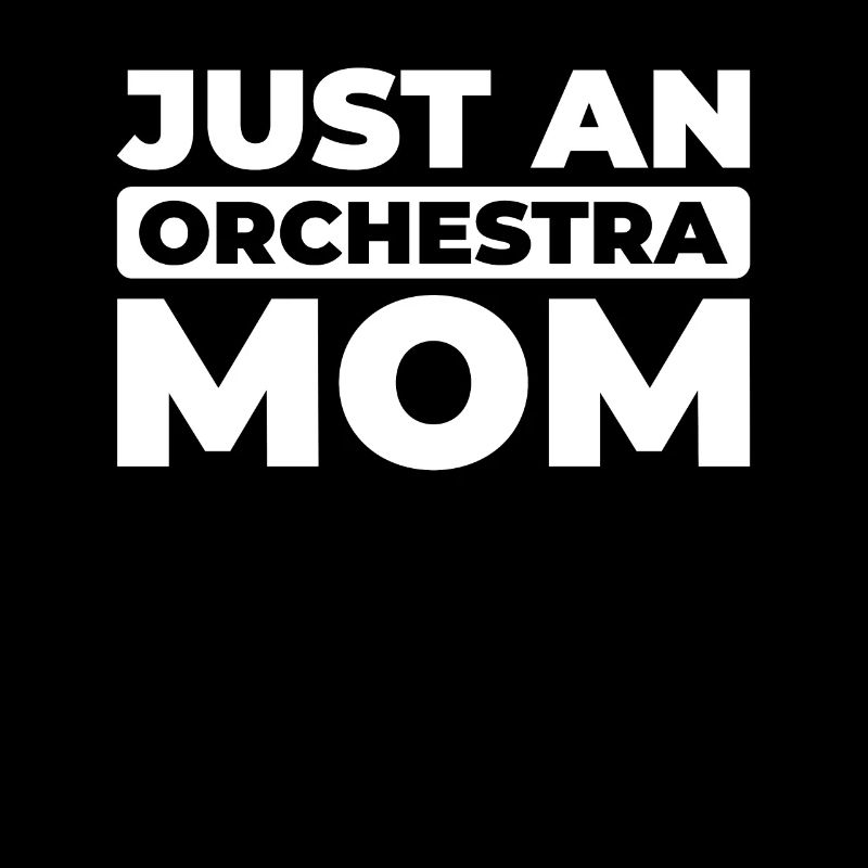 Orchester Just An Orchestra Mom