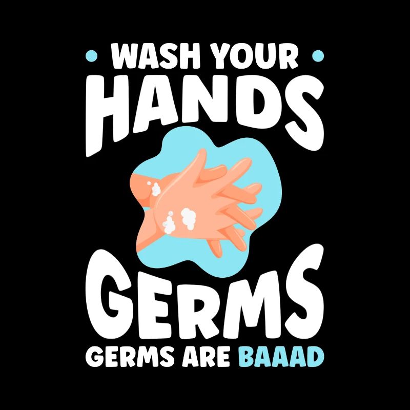 Wash Your Hands Germs Are Baad