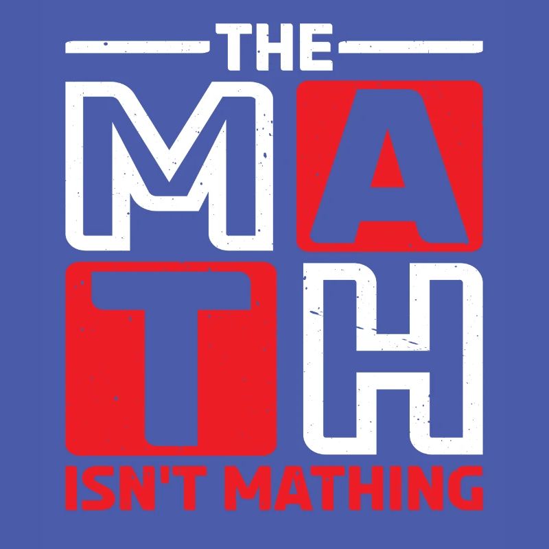 The Math Isn't Mathing 6