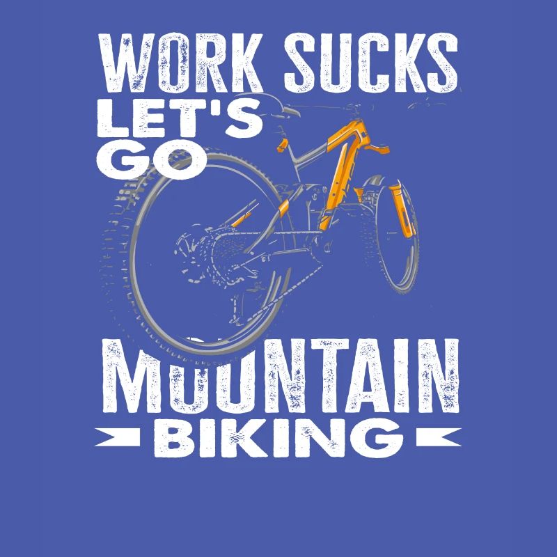 Le travail, c’est nul Faisons du VTT