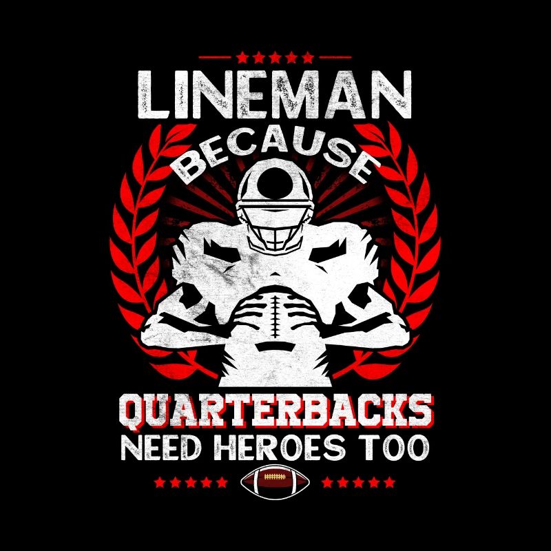 Lineman, because even quarterbacks need heroes
