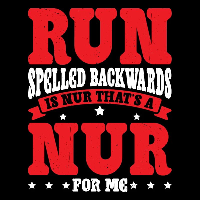Run Spelled Backwards Is Nur That's A Nur For Me 6