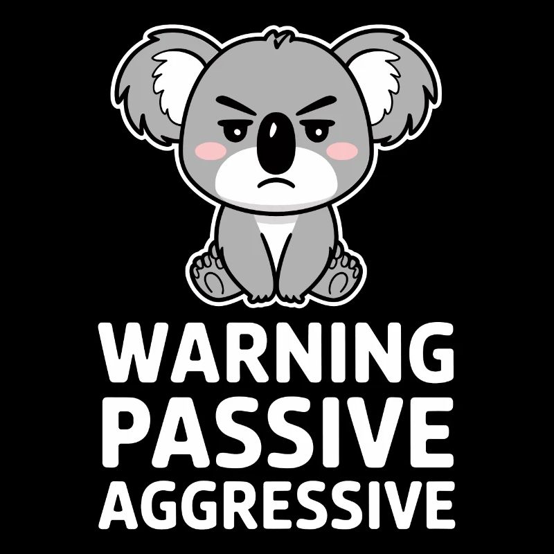 Warnung Passive Aggressive Koala Humor