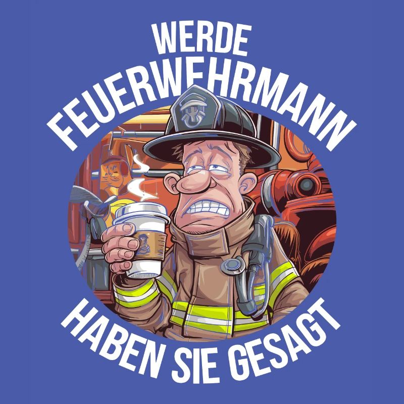 Become a Firefighter You Said Funny