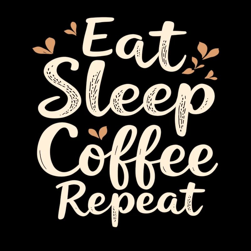 Eat Sleep Coffee Repeat Coffee Funny Coffee