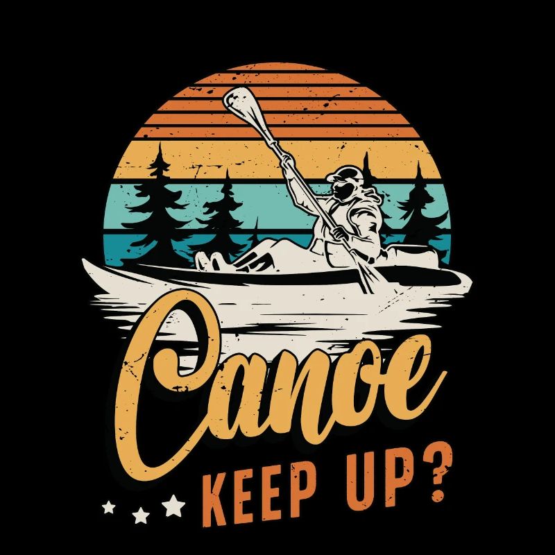 Canoe Keep Up Loves Boating Rower Kayaker Canoeing
