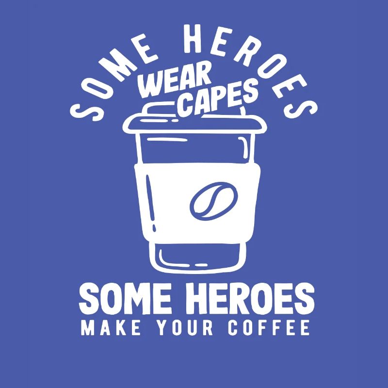 Manche Helden Machen Deinen Kaffee Coffee Lover