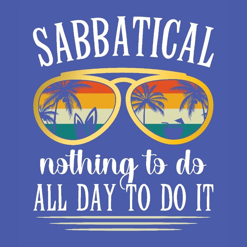 Sabbatical: Doing nothing all day to make it