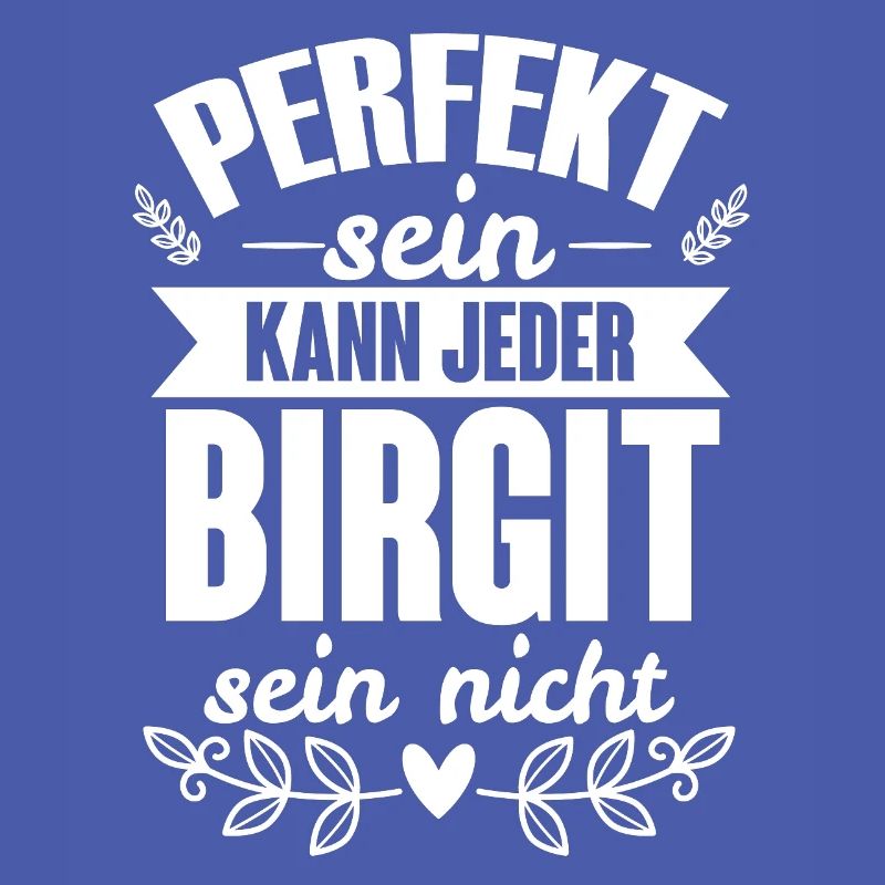 Birgit - Perfekt Sein Kann Jeder Birgit Nicht