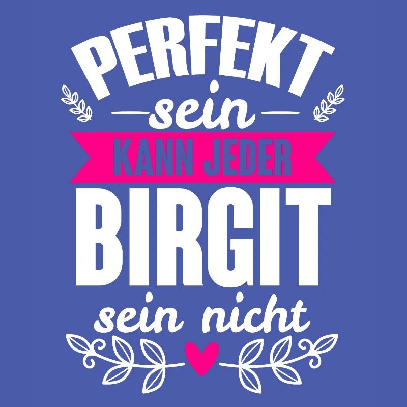 Birgit - Perfekt Sein Kann Jeder Birgit Nicht