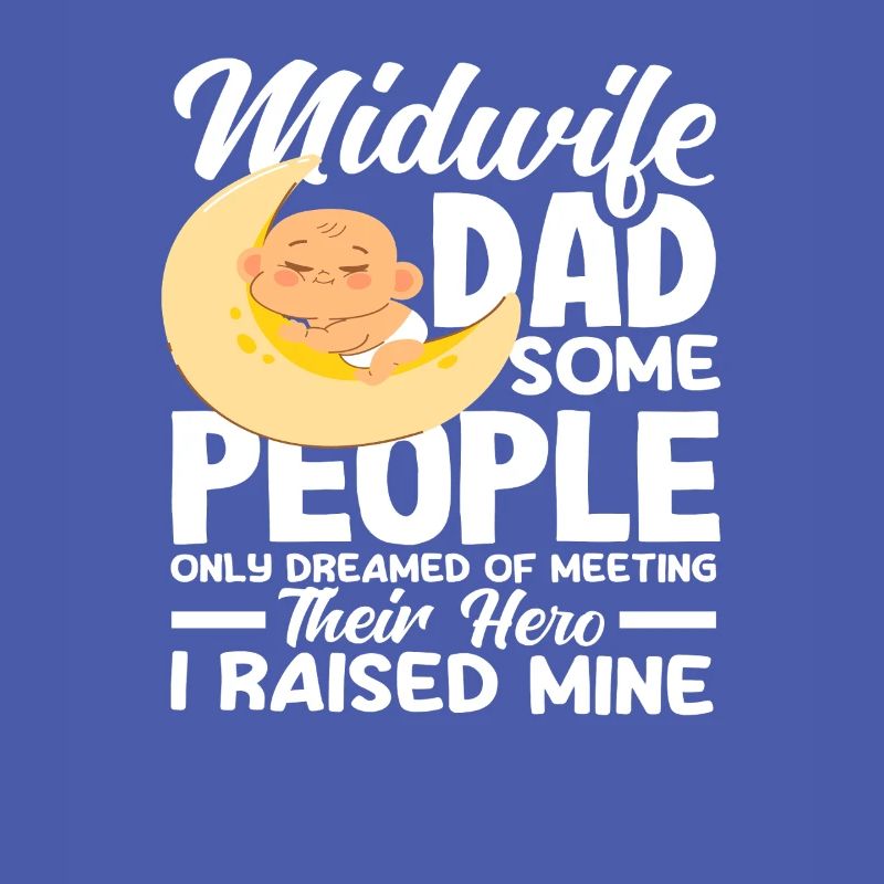 Midwife Dad Hero I Pulled