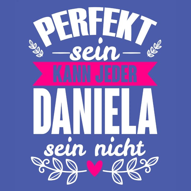 Daniela - Perfekt Sein Kann Jeder Daniela Nicht