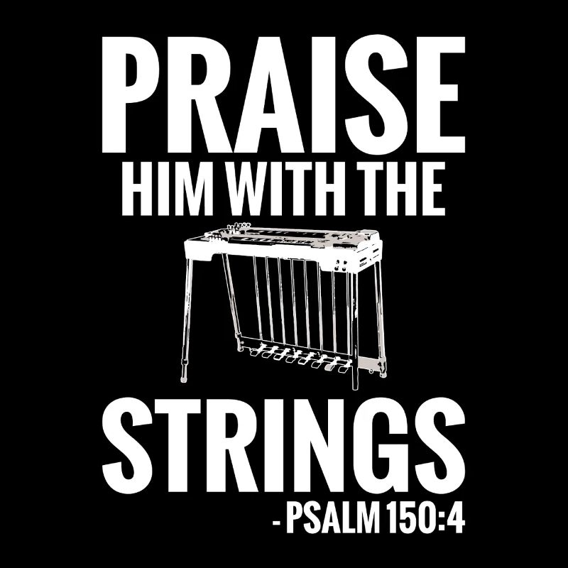 Praise Him with the Strings Psalm 150:4