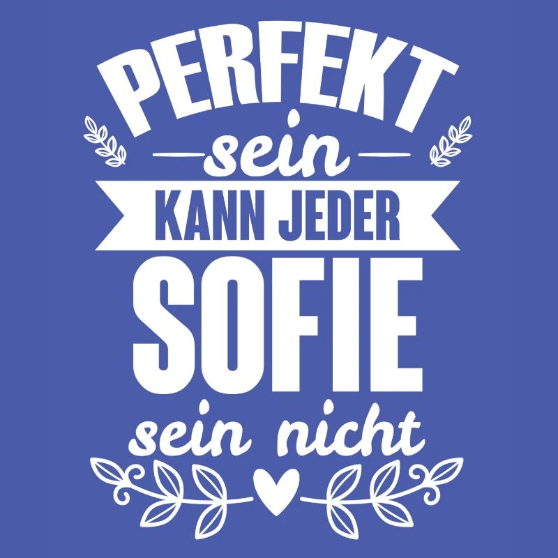 Sofie Perfekt Sein Kann Jeder Sofie Sein Nicht