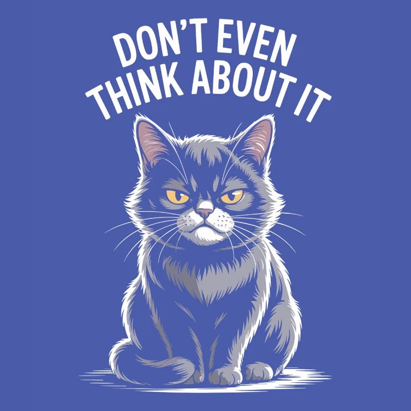 Don't Even Think About It Cat: Humorous
