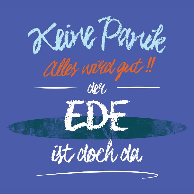 Ede - Keine Panik. Alles wird gut