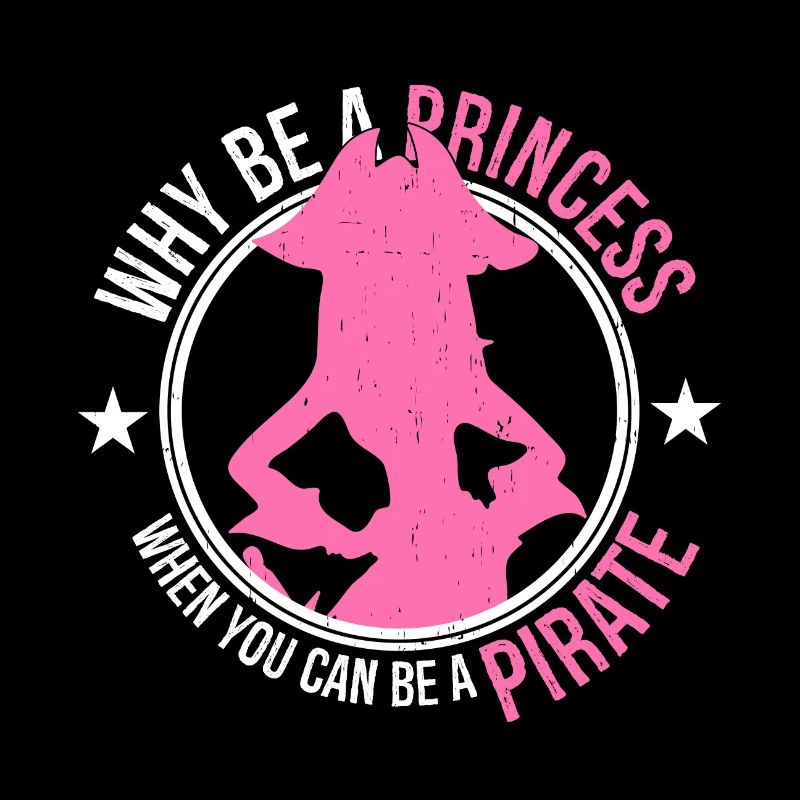 Why be a princess when you can be a pirate