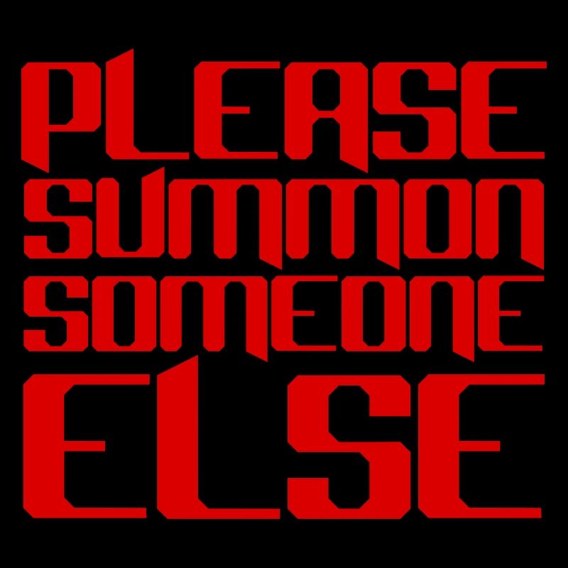 Please Summon Someone Else