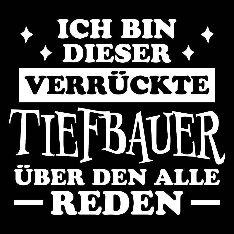 Tiefbauer Beruf Lustiger Spruch Tiefbauer Geschenk