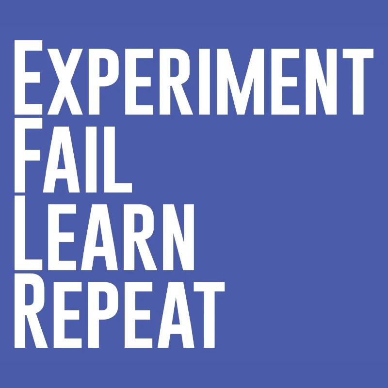 Experiment Fail Learn Repeat