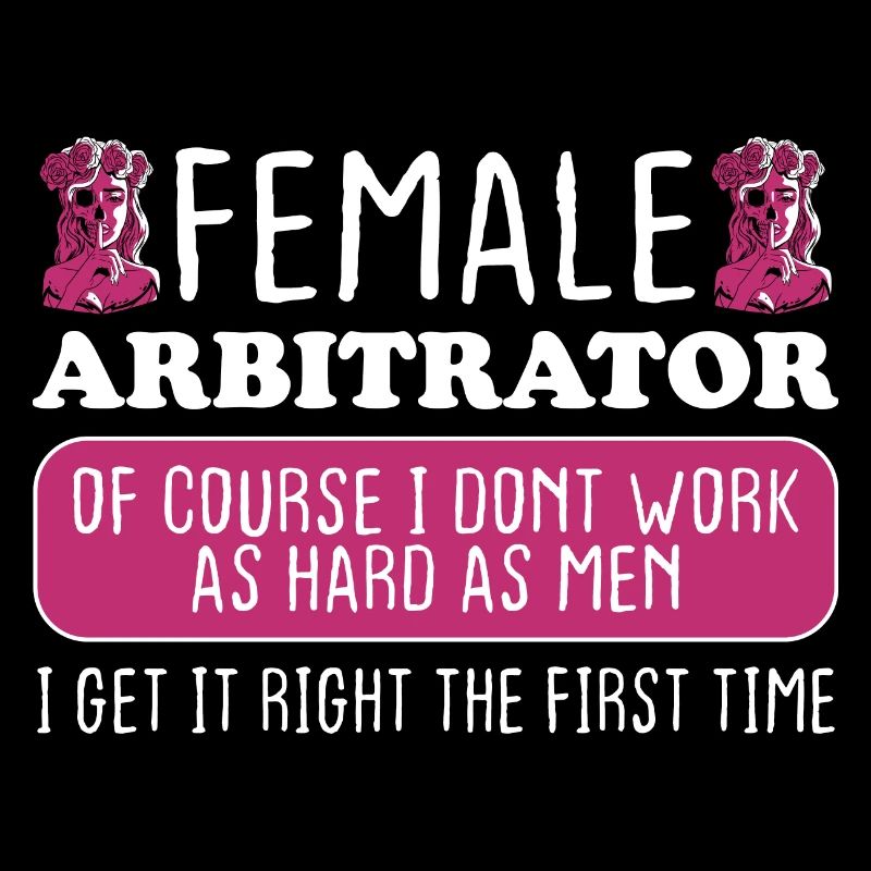 Female Arbitrator Get It Right The First Time